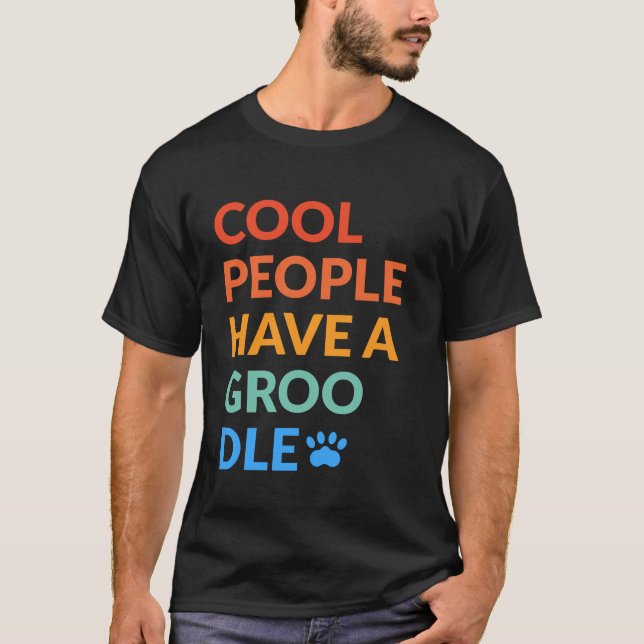 T-shirt Les cool Ont Une Groodle Dog Cadeau (Devant)