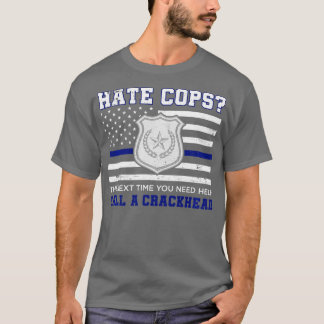 T-shirt Les Cops De Haine La Prochaine Fois Que Vous Avez 