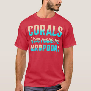 T-shirt Les Coraux M'Ont Fait Acropoora Eau Salée Coral Sh