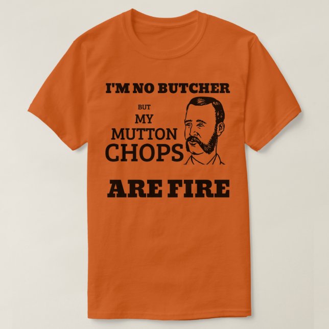 T-shirt Les côtelettes de Mutton sont en feu (Design devant)