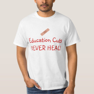 T-shirt Les coupes d'éducation ne guérissent jamais