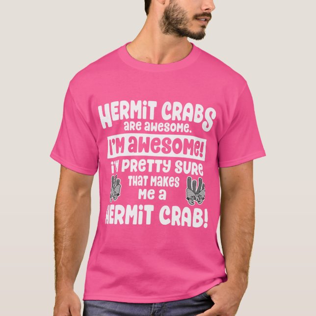 T-shirt Les Crabes Hermites Sont Magnifiques - Je Suis Un  (Devant)