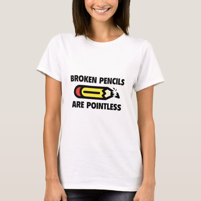 T-shirt Les Crayons Broyés Sont Sans Pointures (Devant)