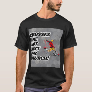 T-shirt Les Croix Ne Sont Pas Seulement Pour L'Église Drôl