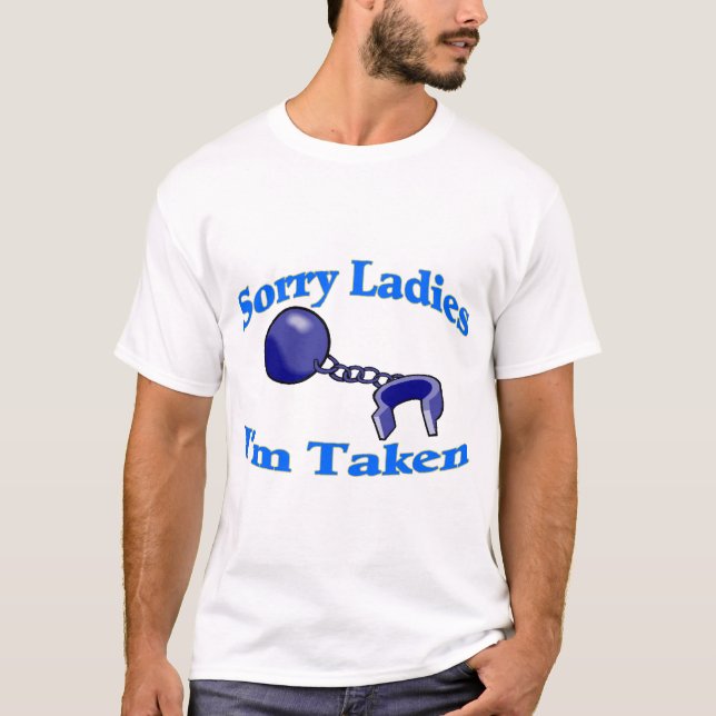 T-shirt Les dames désolées je suis pris (Devant)