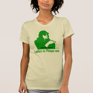 T-shirt Les dames est des souteneurs aussi