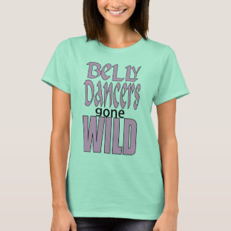 T-shirt Les danseurs du ventre sont devenus sauvages - Van