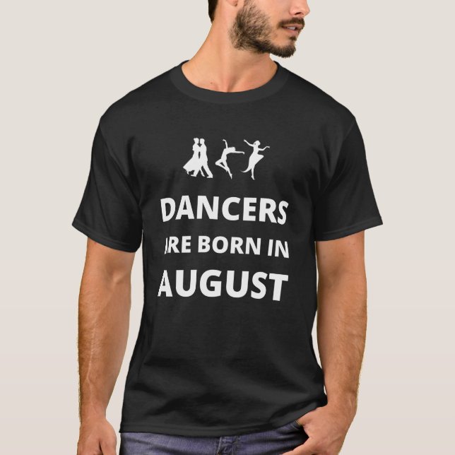 T-shirt Les danseurs naissent en août (Devant)