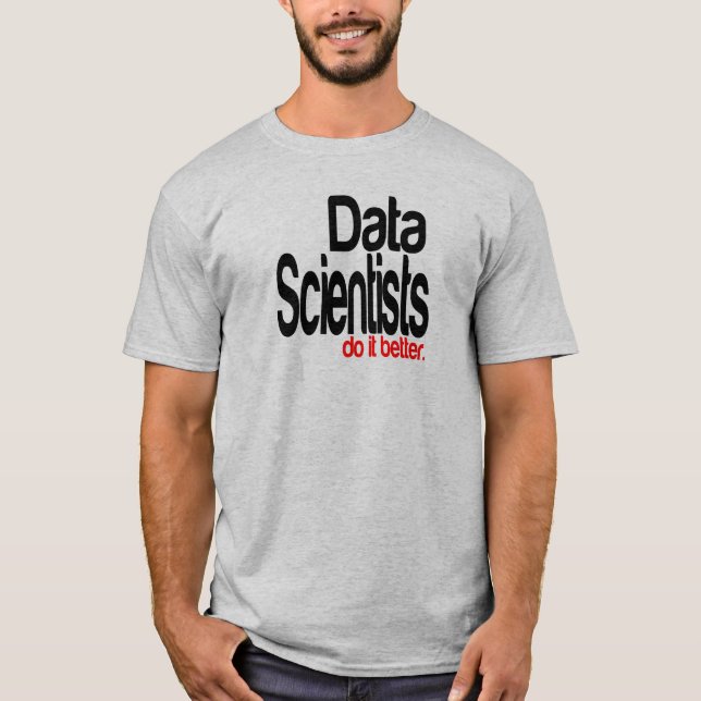 T-shirt Les Data Scientifiques Le Font Mieux (Devant)