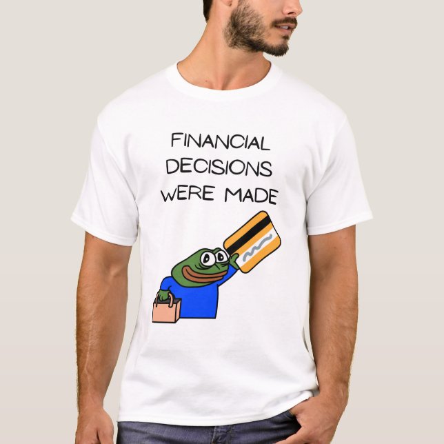 T-SHIRT LES DECISIONS FINANCIÈRES SONT DES VALEURS MADE. (Devant)