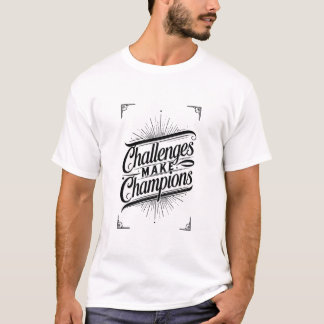 T-shirt Les défis font des champions – Force motivationnel
