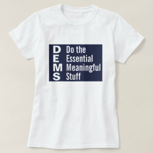 T-shirt Les Démocrates font les choses importantes