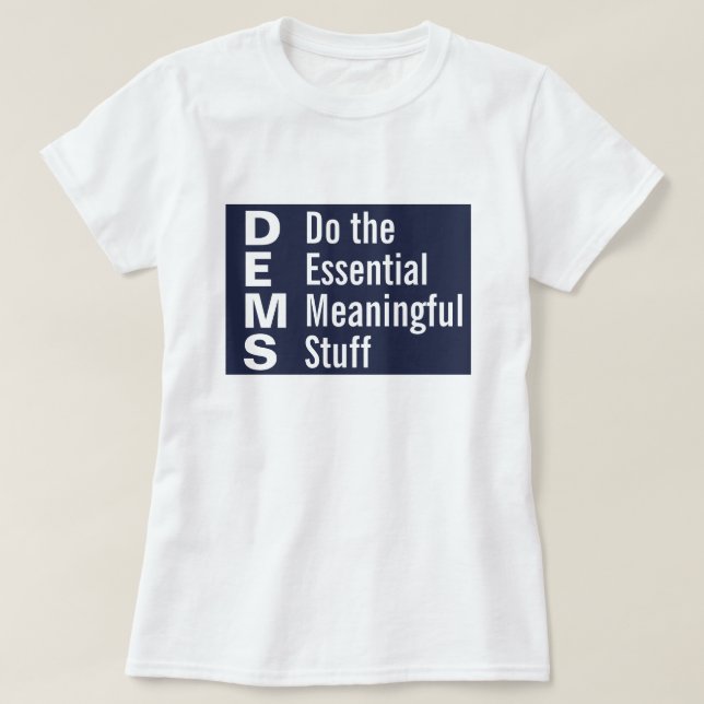 T-shirt Les Démocrates font les choses importantes (Design devant)