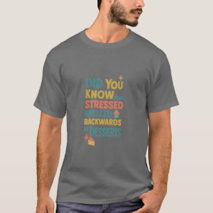 T-shirt Les Desserts sont épelés vers l'arrière