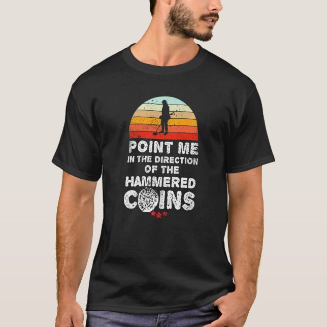 T-shirt Les détecteurs de métaux ont martelé la pièce de d (Devant)