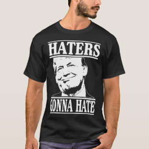 T-shirt Les détestateurs amusants vont haïr le président D
