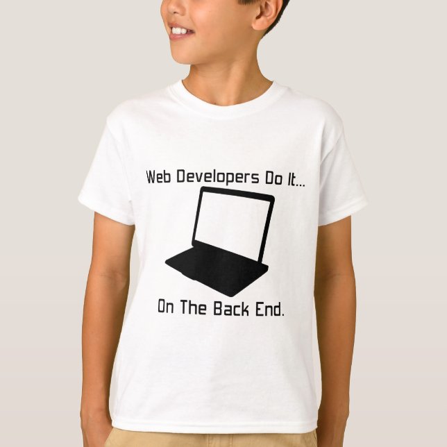 T-shirt Les développeurs Web le font... sur le Back End. (Devant)