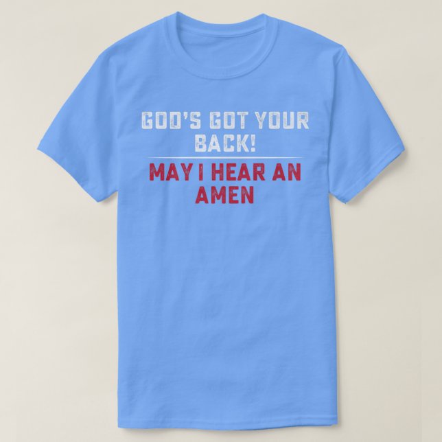 T-shirt Les dieux ont eu votre dos, puis j'entends un amen (Design devant)