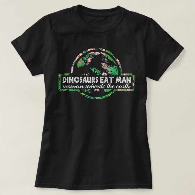 T-shirt Les Dinosaures Mangent Homme Femme Hérite La Terre (Design devant)