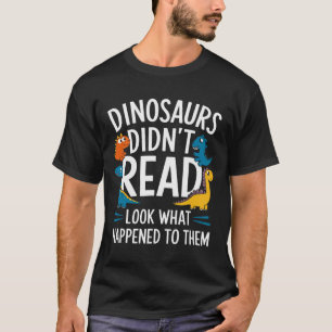 T-shirt Les dinosaures ne lisaient pas Funny Teacher Kids 