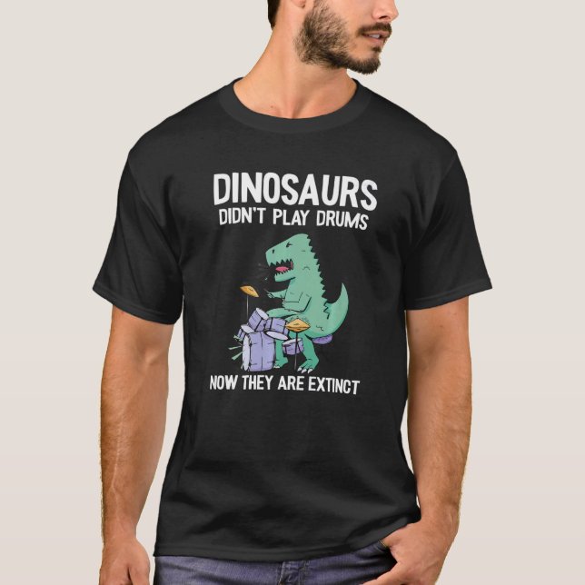 T-shirt Les dinosaures n'ont pas joué de tambours maintena (Devant)