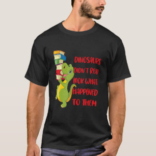 T-shirt Les dinosaures n'ont pas lu ce qui leur est arrivé