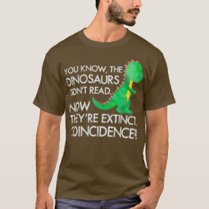 T-shirt Les Dinosaures N'Ont Pas Lu Maintenant Ils Sont Ex
