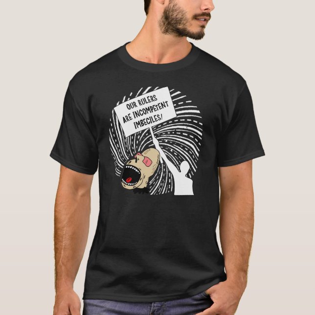T-shirt Les dirigeants sont des imbéciles incompétents (Devant)