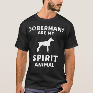T-shirt Les Dobermans Sont Mon Esprit Animal Doberman