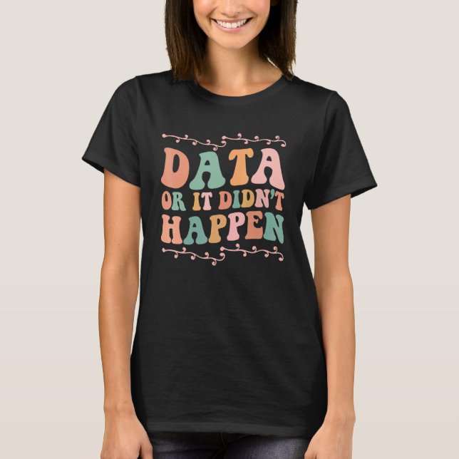 T-shirt Les données de l'analyste ou cela n'est pas arrivé (Devant)