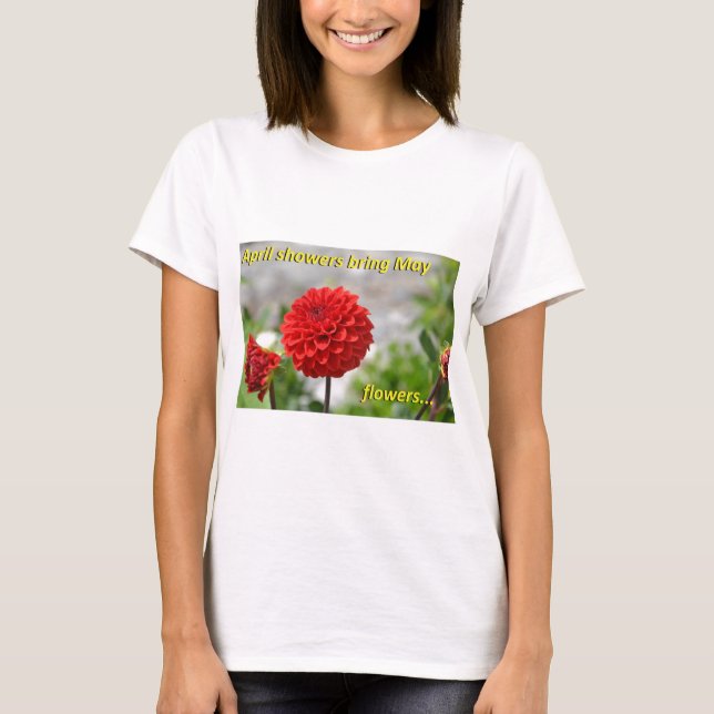 T-shirt Les douches d'avril apportent des fleurs de mai (Devant)
