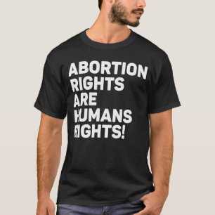 T-shirt Les droits à l’avortement sont des droits de la pe