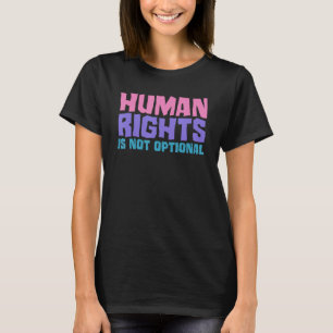 T-shirt Les Droits De L'Homme Ne Sont Pas Optionnels L'Éga
