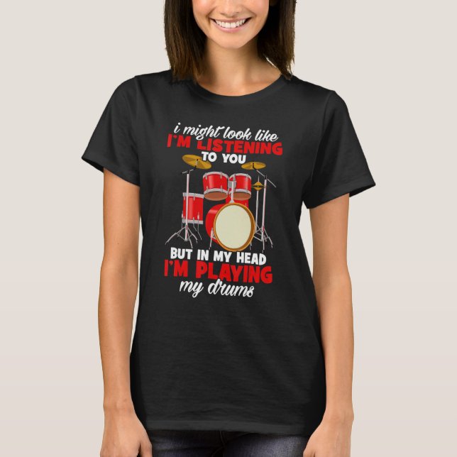 T-shirt Les Drummers, J'Ai L'Air De Vous Écouter Dru (Devant)
