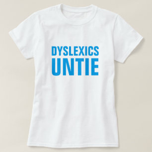 T-shirt Les dyslexiques délient