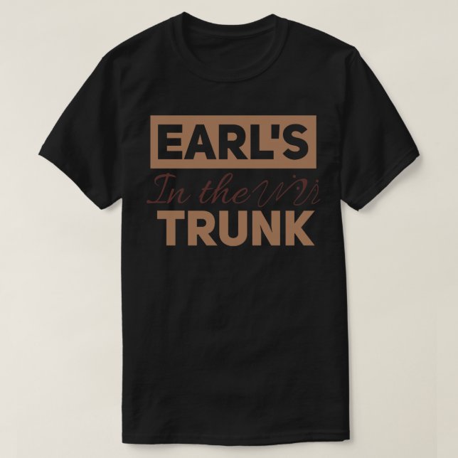 T-shirt Les Earls dans le tronc (Design devant)