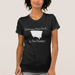T-shirt Les éboueurs le font... Dans la décharge.