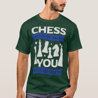 T-shirt Les Échecs Me Rendent Heureux, Vous N'Êtes Pas Tan