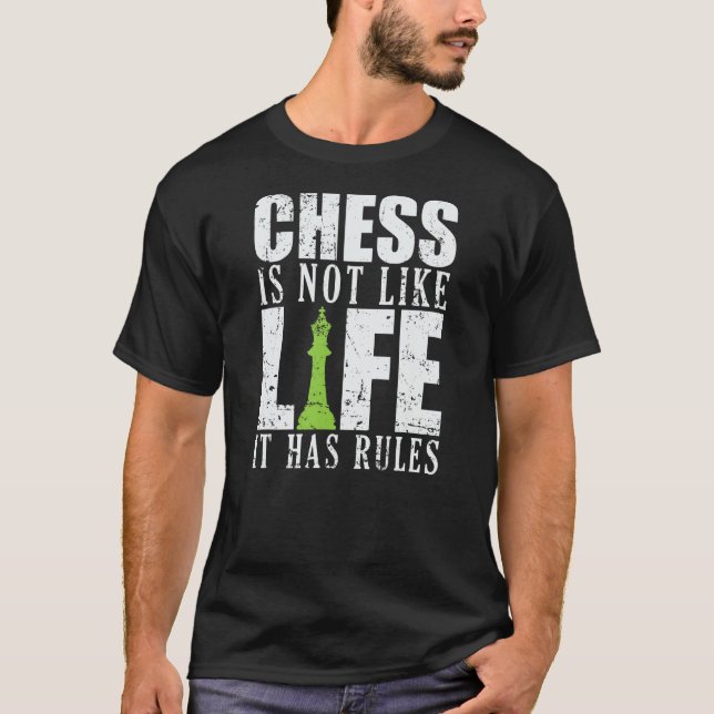 T-shirt Les échecs ne sont pas comme la vie il a des règle (Devant)