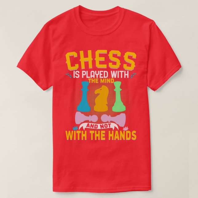 T-shirt les échecs sont joués avec les mains (Design devant)