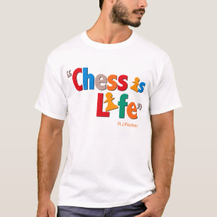 T-shirt Les échecs sont la vie - citation de Bobby Fische