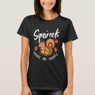 T-shirt Les écureuils me rendent heureux Animal de forêt É