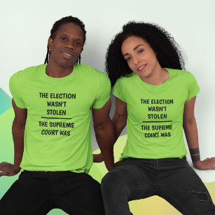 T-shirt Les élections n'ont pas été volées - la Cour Suprê