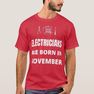 T-shirt Les électriciens naissent en novembre