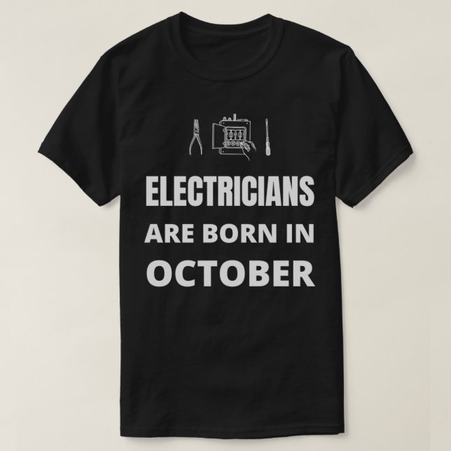T-shirt Les électriciens naissent en octobre (Design devant)