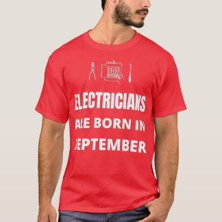 T-shirt Les électriciens naissent en septembre