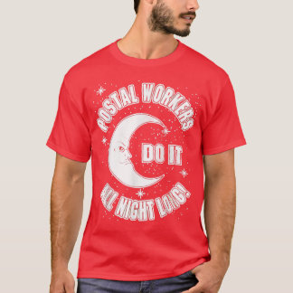 T-shirt Les Employés De La Poste Le Font Toute La Nuit T-s