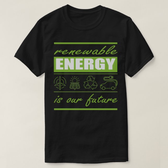 T-shirt les énergies renouvelables sont notre avenir 1 (Design devant)