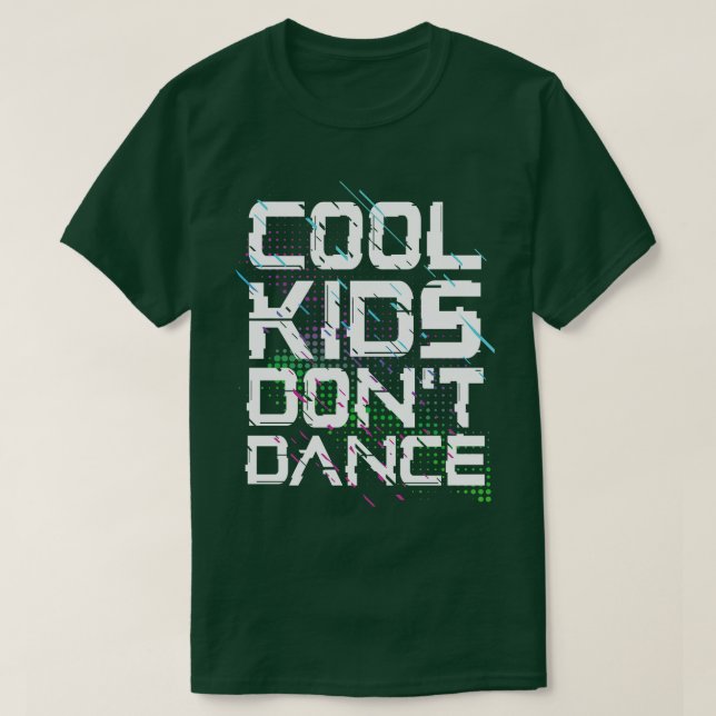 T-shirt Les enfants cool ne dansent pas (Design devant)