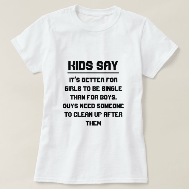 T-shirt Les enfants disent : C'est mieux pour les filles d (Design devant)
